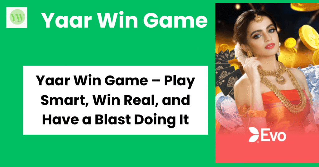 Yaar Win Game online gaming platform with real rewards
